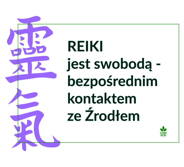 Reiki jest swobodą - bezpośrednim kontaktem ze Źródłem